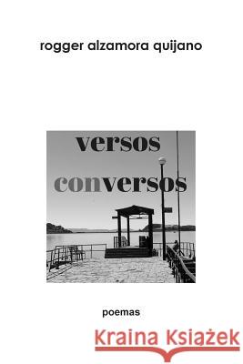 versos conversos Alzamora Quijano, Rogger 9781387176083 Lulu.com - książka