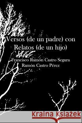 Versos (de un padre) con Relatos (de un hijo) Castro Perez, Ramon 9781512286427 Createspace - książka