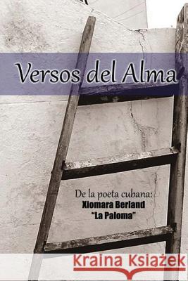 Versos del Alma Xiomara Berland 9781480267169 Createspace - książka