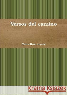 Versos del camino María Rosa García Castillo 9780244519728 Lulu.com - książka