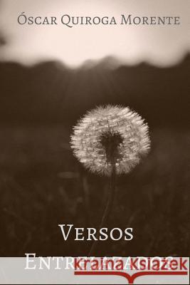 Versos Entrelazados Oscar Quiroga Morente 9781973805298 Createspace Independent Publishing Platform - książka