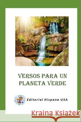 Versos para un Planeta Verde Editorial Hispana USA 9798840349090 Independently Published - książka