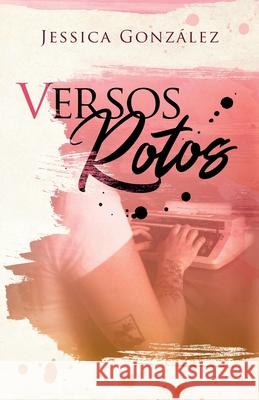 Versos Rotos Jessica Gonzalez 9781795601054 Independently Published - książka