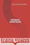 Versos Sentidos Garc 9781655971716 Independently Published