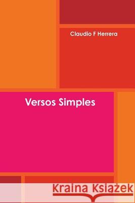 Versos Simples Claudio F Herrera 9781387304158 Lulu.com - książka