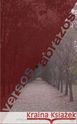 Versos y abrazos Fernandez, Alejandro 9781500600327 Createspace - książka