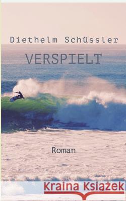 Verspielt Diethelm Schussler 9783743175952 Books on Demand - książka