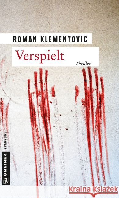 Verspielt : Thriller Klementovic, Roman 9783839217979 Gmeiner - książka