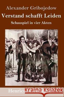 Verstand schafft Leiden (Großdruck): Schauspiel in vier Akten Alexander Gribojedow 9783847837312 Henricus - książka