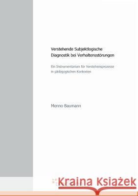 Verstehende Subjektlogische Diagnostik Bei Verhaltensstorungen Baumann, Menno 9783868503296 Tredition - książka