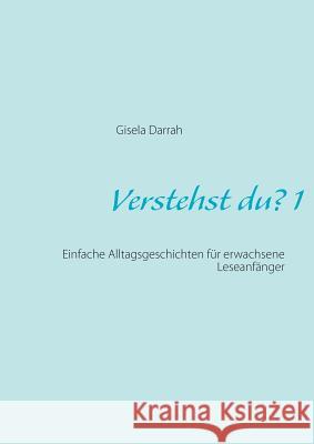 Verstehst du? 1, neu: Alltagsgeschichten für erwachsene Leseanfänger Darrah, Gisela 9783839165355 Books on Demand - książka