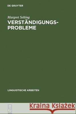 Verständigungsprobleme: Eine Empirische Analyse Am Beispiel Der Bürger-Verwaltungs-Kommunikation Margret Selting (University of Helsinki) 9783484301818 de Gruyter - książka