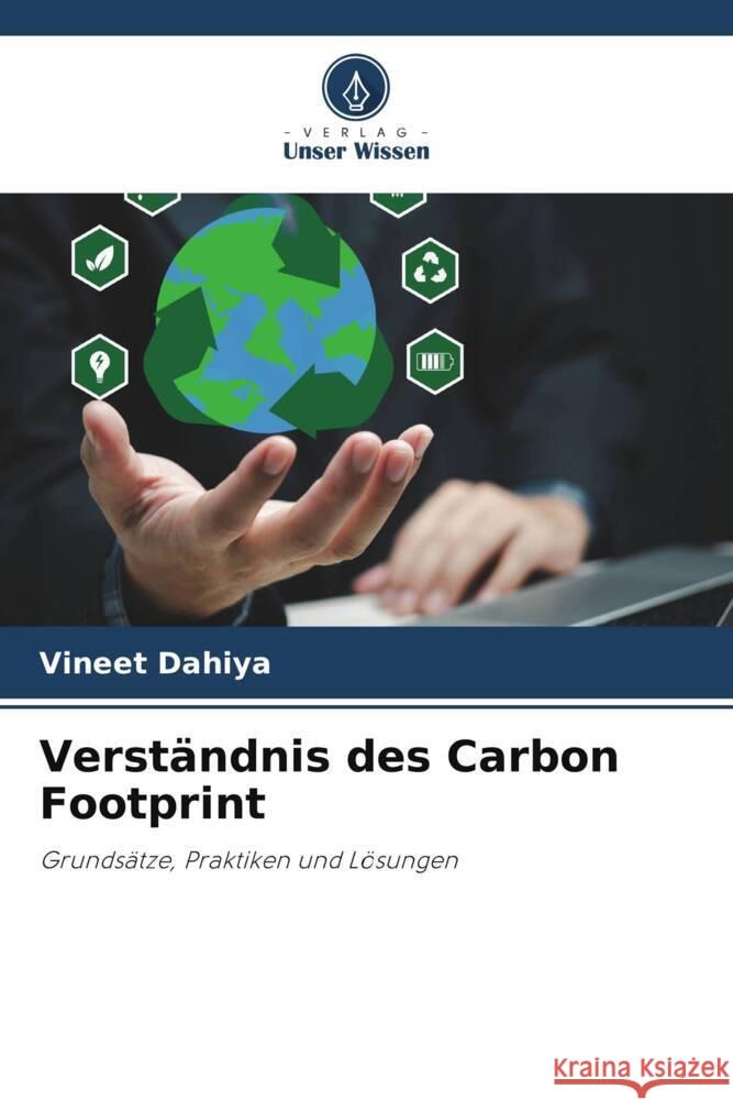 Verst?ndnis des Carbon Footprint Vineet Dahiya 9786207334520 Verlag Unser Wissen - książka