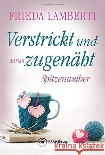 Verstrickt und zugenäht : Roman Lamberti, Frieda 9781503901452 Montlake Romance - książka