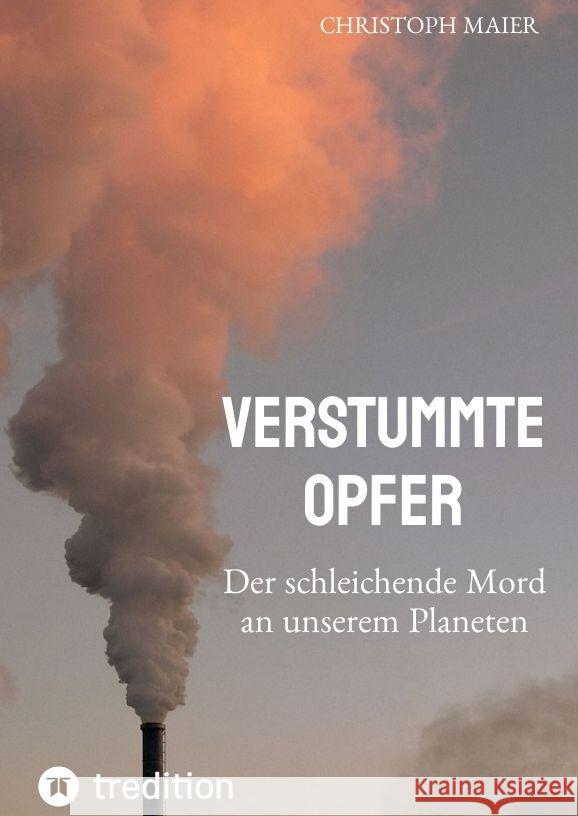 Verstummte Opfer, Stumm, Umwelt, Ozonloch, Maier, Christoph 9783347607965 tredition - książka