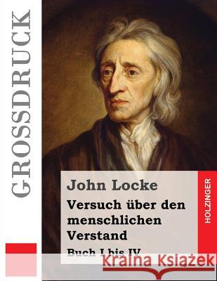 Versuch über den menschlichen Verstand (Großdruck) Locke, John 9781491265246 Createspace - książka