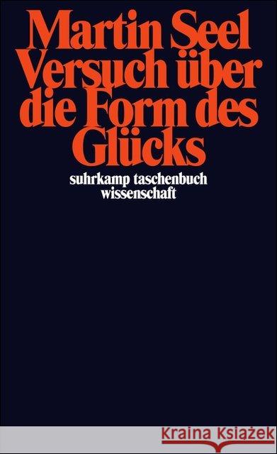 Versuch über die Form des Glücks : Studien zur Ethik Seel, Martin 9783518290453 Suhrkamp - książka