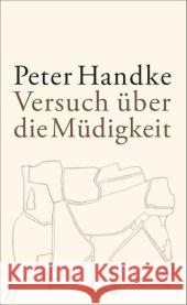 Versuch über die Müdigkeit Handke, Peter 9783518423219 Suhrkamp - książka