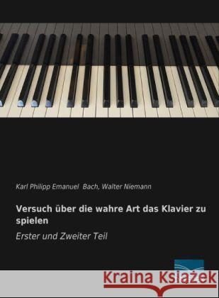 Versuch über die wahre Art das Klavier zu spielen - Erster und Zweiter Teil Bach, Karl Philipp Emanuel 9783956921971 Fachbuchverlag-Dresden - książka