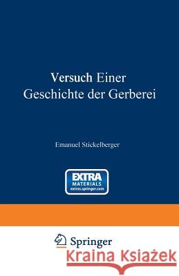 Versuch Einer Geschichte Der Gerberei Emanuel Stickelberger 9783642473005 Springer - książka