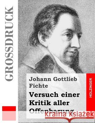 Versuch einer Kritik aller Offenbarung (Großdruck) Fichte, Johann Gottlieb 9781495916069 Createspace - książka