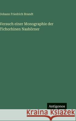 Versuch einer Monographie der Tichorhinen Nash?rner Johann Friedrich Brandt 9783386419932 Antigonos Verlag - książka