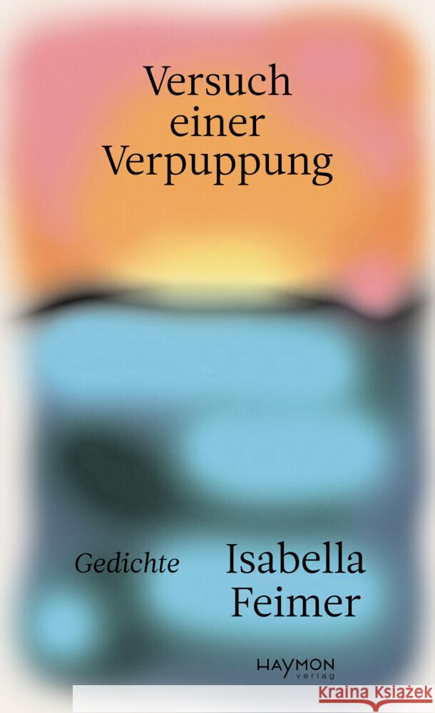Versuch einer Verpuppung Feimer, Isabella 9783709982501 Haymon Verlag - książka