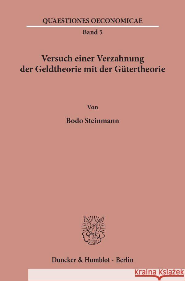 Versuch Einer Verzahnung Der Geldtheorie Mit Der Gutertheorie Steinmann, Bodo 9783428026432 Duncker & Humblot - książka