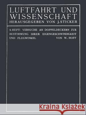 Versuche an Doppeldeckern Zur Bestimmung Ihrer Eigengeschwindigkeit Und Flugwinkel C. Th Wilhelm Hoff 9783662341711 Springer - książka