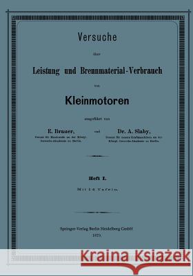 Versuche Über Leistung Und Brennmaterial-Verbrauch Von Kleinmotoren Brauer, E. 9783662407042 Springer - książka