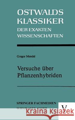 Versuche Über Pflanzenhybriden Mendel, Gregor 9783528091064 Vieweg+teubner Verlag - książka