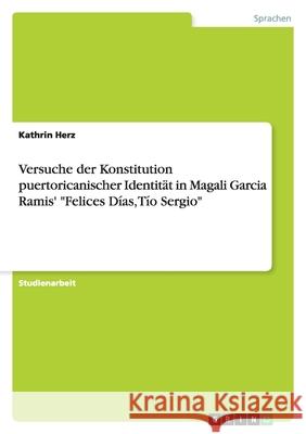 Versuche der Konstitution puertoricanischer Identität in Magali Garcia Ramis' 
