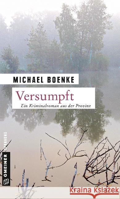 Versumpft : Ein Kriminalroman aus der Provinz Boenke, Michael 9783839220832 Gmeiner - książka