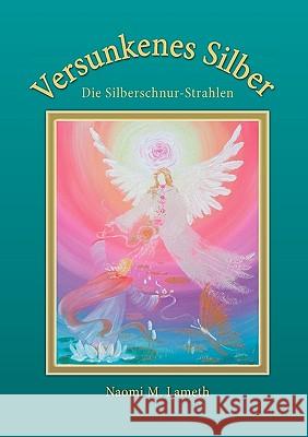 Versunkenes Silber: Die Silberschnur-Strahlen Lameth, Naomi M. 9783833487224 Bod - książka