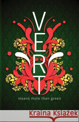 Vert Means More Than Green: Very Explicit Real Talk Adufutse, Mianne 9781615396306 Flippy Nerd Books - książka