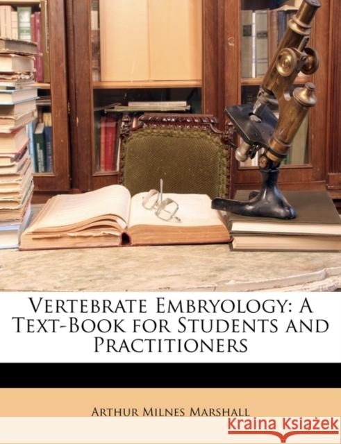 Vertebrate Embryology: A Text-Book for Students and Practitioners Marshall, Arthur Milnes 9781146546331  - książka