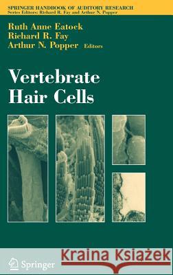 Vertebrate Hair Cells Ruth Anne Eatock Arthur N. Popper Richard R. Fay 9780387952024 Springer - książka