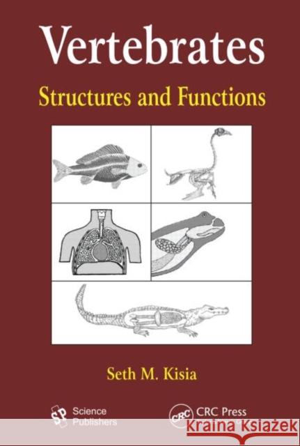 Vertebrates: Structures and Functions Kisia, S. M. 9781578086061 SCIENCE PUBLISHERS,U.S. - książka