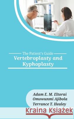 Vertebroplasty and Kyphoplasty Omowunmi Ajibola Terrance Healey Adam E. M. Eltorai 9781946665324 Praeclarus Press - książka