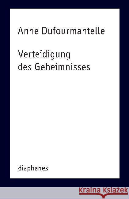 Verteidigung des Geheimnisses Dufourmantelle, Anne 9783035802184 diaphanes - książka