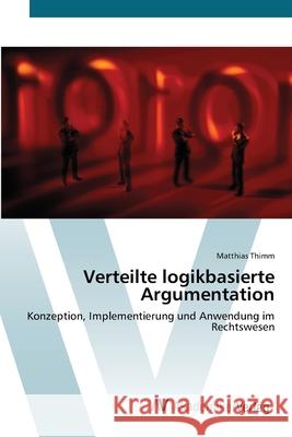 Verteilte logikbasierte Argumentation Thimm, Matthias 9783639433333 AV Akademikerverlag - książka