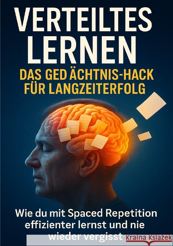 Verteiltes Lernen: Das Gedächtnis-Hack für Langzeiterfolg Schneider, Jonas 9783565120765 epubli - książka