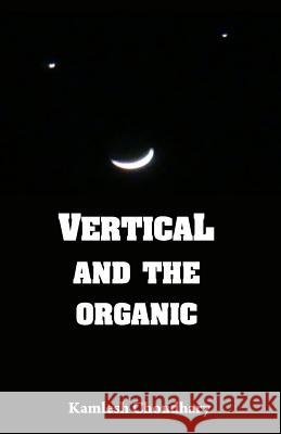 Vertical and the Organic Kamlesh Choudhary 9789352019540 Inkstate - książka