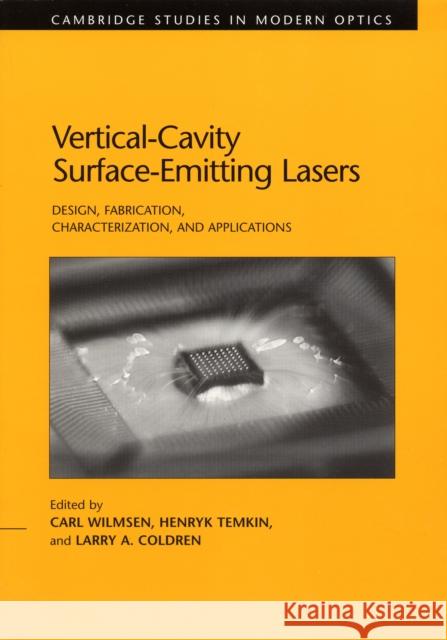 Vertical-Cavity Surface-Emitting Lasers: Design, Fabrication, Characterization, and Applications Wilmsen, Carl W. 9780521006293  - książka