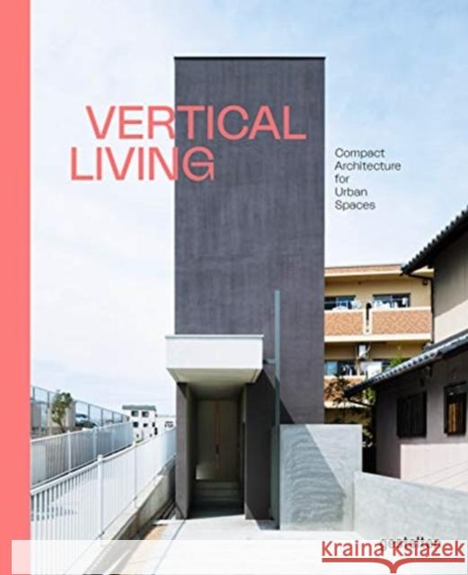 Vertical Living: Compact Architecture for Urban Spaces Gestalten 9783899558715 Die Gestalten Verlag - książka