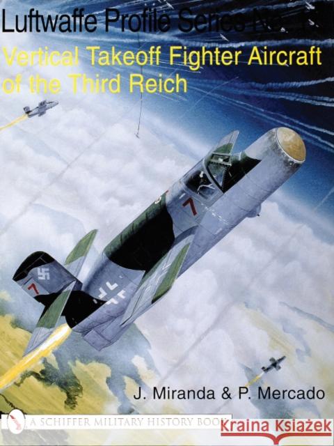 Vertical Takeoff Fighter Aircraft of the Third Reich Miranda, J. 9780764314353 Schiffer Publishing - książka