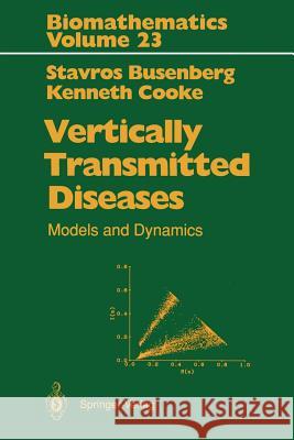 Vertically Transmitted Diseases: Models and Dynamics Stavros Busenberg, Kenneth Cooke 9783642753039 Springer-Verlag Berlin and Heidelberg GmbH &  - książka