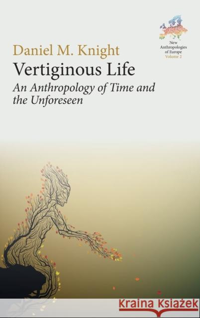 Vertiginous Life: An Anthropology of Time and the Unforeseen Daniel M. Knight 9781800731936 Berghahn Books - książka