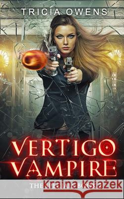 Vertigo Vampire: a Supernatural Thriller Owens, Tricia 9781548543631 Createspace Independent Publishing Platform - książka