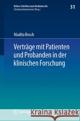 Vertr?ge Mit Patienten Und Probanden in Der Klinischen Forschung Madita Bosch 9783662718919 Springer - książka